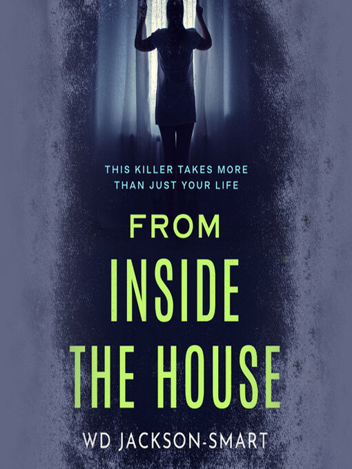Title details for From Inside the House by WD Jackson-Smart - Wait list
